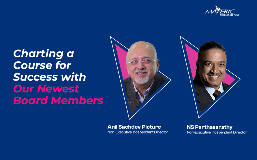 Maveric Systems Strengthens Board with Renowned Industry Leaders Anil Sachdev and N S Parthasarathy as Non-Executive, Independent Directors