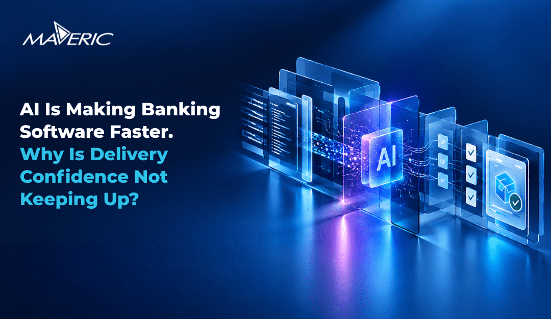 AI Is Making Banking Software Faster. Why Is Delivery Confidence Not Keeping Up?