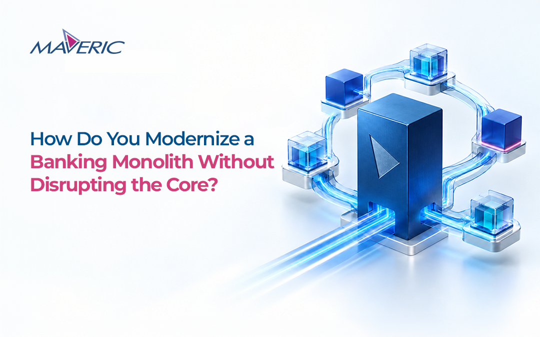 How Do You Modernize a Banking Monolith Without Disrupting the Core?