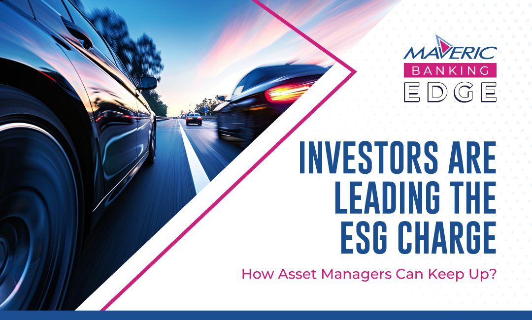 Investors are leading The ESG Charge How Assets Managers Can Keep Up