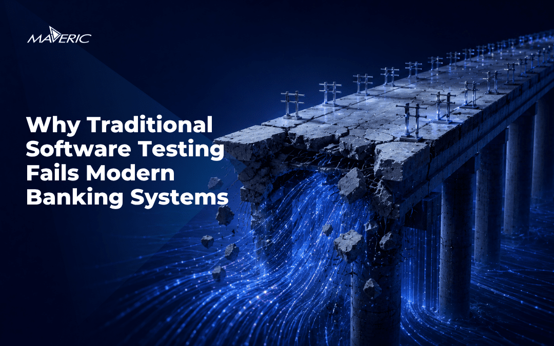 Why Traditional Software Testing Fails Modern Banking Systems