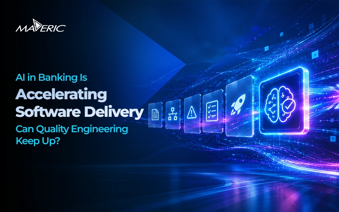 AI in Banking Is Accelerating Software Delivery. Can Quality Engineering Keep Up?