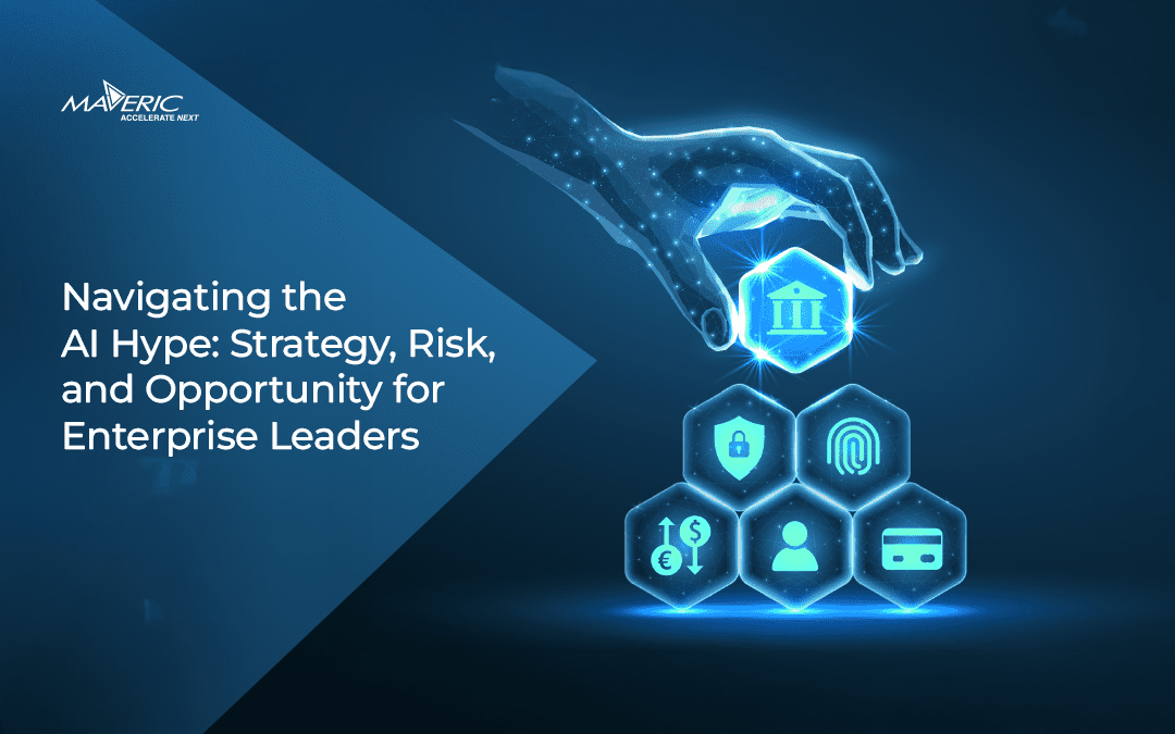 Navigating the AI Hype: Strategy, Risk, and Opportunity for Enterprise Leaders