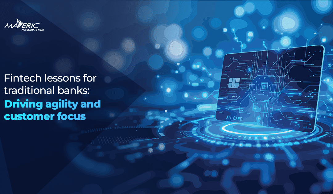 What traditional banks can learn from fintechs beyond speed and UX
