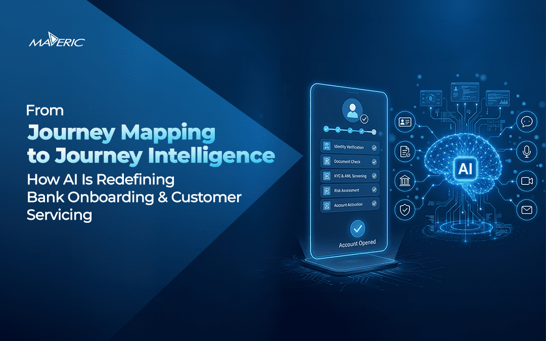 From Journey Mapping to Journey Intelligence: How AI Is Redefining Bank Onboarding and Customer Servicing